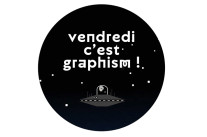 Vendredi c’est Graphism